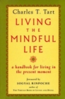 Image for Living the Mindful Life : A Handbook for Living in the Present Moment