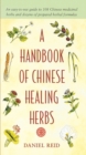 Image for A Handbook Of Chinese Healing Herbs, A