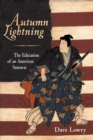 Image for Autumn lightning  : the education of an American samurai