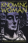 Image for Knowing Woman : A Feminine Psychology
