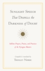 Image for Sunlight speech that dispels the darkness of doubt  : sublime prayers, praises, and practices of the Nyingma masters