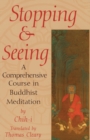 Image for Stopping and Seeing : A Comprehensive Course in Buddhist Meditation