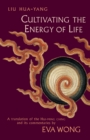 Image for Cultivating the Energy of Life : A Translation of the Hui-Ming Ching and Its Commentaries