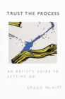 Image for Trust the Process : An Artist&#39;s Guide to Letting Go