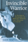 Image for Invincible Warrior : A Pictorial Biography of Morihei Ueshiba, Founder of Aikido