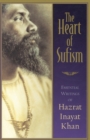 Image for The Heart of Sufism : Essential Writings of Hazrat Inayat Khan