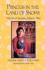 Image for Princess in the Land of Snows : The Life of Jamyang Sakya in Tibet