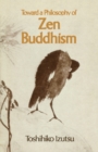 Image for Toward a Philosophy of Zen Buddhism