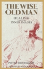 Image for The Wise Old Man : Healing Through Inner Images