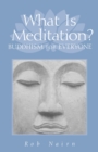 Image for What is meditation?  : Buddhism for everyone