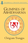 Image for Glimpses of Abhidharma : From a Seminar on Buddhist Psychology