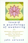 Image for Toward a psychology of awakening  : Buddhism, psychotherapy, and the path of personal and spiritual transformation