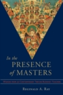 Image for In the presence of masters  : wisdom from 30 contemporary Tibetan Buddhist teachers