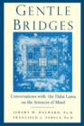 Image for Gentle bridges  : conversations with the Dalai Lama on the sciences of mind