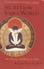 Image for Secret of the Vajra world  : the tantric Buddhism of Tibet