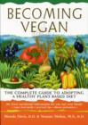 Image for Becoming vegan  : the complete guide to adopting a healthy plant-based diet