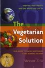 Image for The vegetarian solution  : your answer to cancer, heart disease, global warming and more