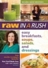 Image for Raw in a Rush : Easy Breakfasts, Soups, Salads and Dressings