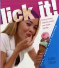 Image for Lick it!  : creamy, dreamy vegan ice creams your mouth will love