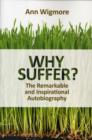 Image for Why suffer?  : how I overcame illness &amp; pain naturally