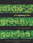 Image for Microgreen garden  : an indoor grower&#39;s guide to gourmet greens