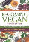 Image for Becoming vegan  : the everyday guide to plant-based nutrition
