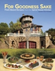 Image for For goodness sake  : plant based recipes from the Spiral House kitchen