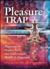 Image for The Pleasure Trap : Mastering the Hidden Force That Undermines Health and Happiness