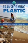 Image for Transforming Plastic : From Pollution to Evolution