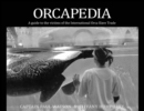 Image for Orcapedia : A Guide to the Victims of the international Orca Slave Trade