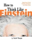 Image for How to think like Einstein  : simple ways to solve impossible problems