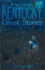 Image for More Kentucky Ghost Stories