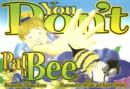 Image for You Don&#39;t Pat a Bee