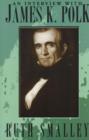 Image for Interview with James K. Polk