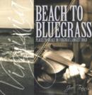 Image for Beach to Bluegrass