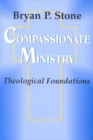 Image for Compassionate Ministry : Theological Foundations