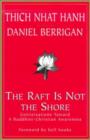 Image for Raft is not the shore  : conversations toward a Buddhist-Christian awareness