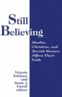 Image for Still believing  : Jewish, Christian, and Jewish women affirm their faith