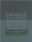 Image for Catholic engagement with world religions  : a comprehensive study