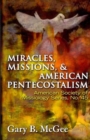 Image for Miracles, Missions, and American Pentecostalism