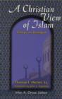 Image for A Christian view of Islam  : essays on dialogue