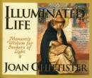 Image for Illuminated life  : monastic wisdom for seekers of light