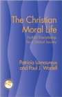 Image for The Christian moral life  : faithful discipleship for a global society