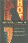Image for I Hear a Seed Growing