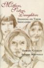 Image for Mothers Sisters Daughters : Standing on Their Shoulders