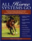Image for All Horse Systems Go : The Horse Owner&#39;s Full-Color Veterinary Care and Conditioning Resource for Modern Performance, Sport and Pleasure Horses
