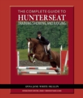 Image for The Complete Guide to Hunter Seat Training, Showing, and Judging