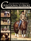Image for The Modern Horseman&#39;s Countdown to Broke : Real Do-It-Yourself Horse Training in 33 Comprehensive Steps