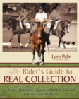 Image for The rider&#39;s guide to real collection: achieve willingness, balance, and the perfect frame with performance horses