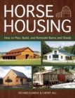 Image for Horse Housing : How to Plan, Build, and Remodel Barns and Sheds
